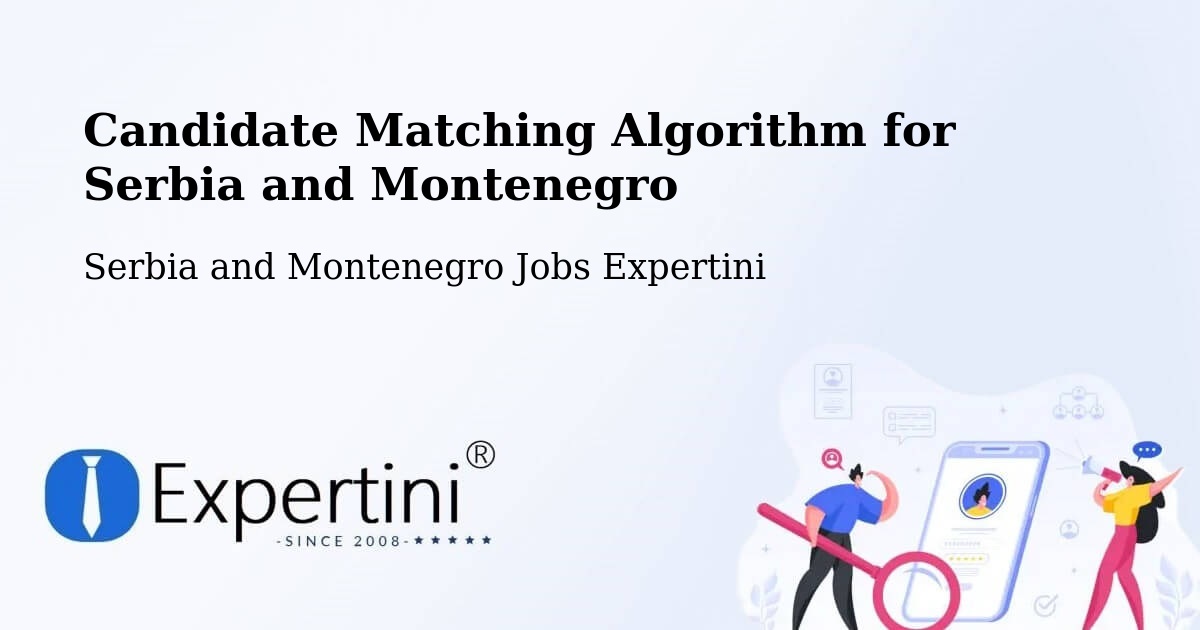Candidate Matching Algorithm Overview – Arnprior - Serbia and Montenegro Jobs Expertini
