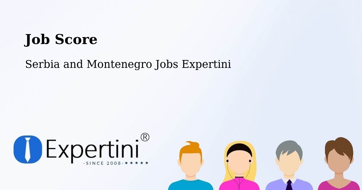 Job Score & Job Description Score Tool – Arnprior - Serbia and Montenegro Jobs Expertini